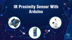 Using IR Sensor With Arduino (Proximity Sensor) - Easy Guide - ArduinoYard