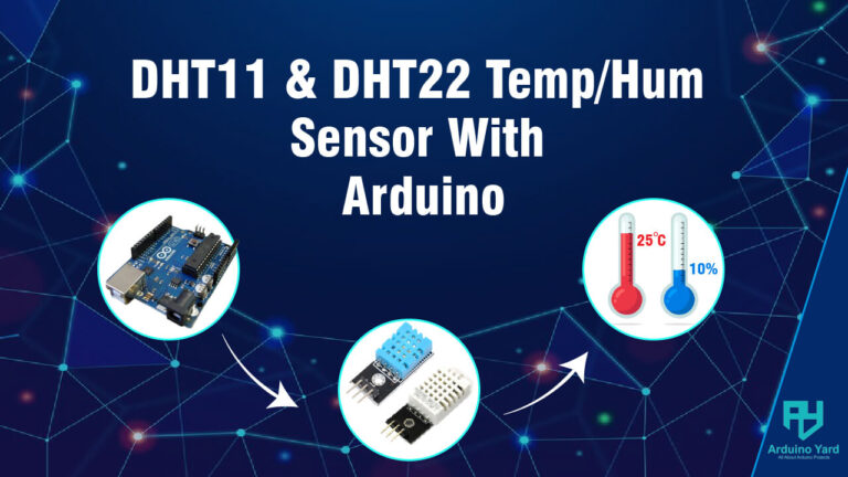 Interfacing DHT11 And DHT22 Sensors With Arduino - ArduinoYard